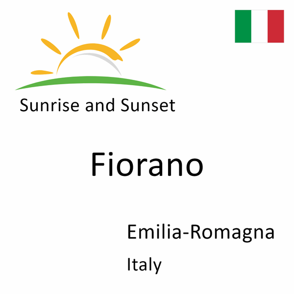 Sunrise and sunset times for Fiorano, Emilia-Romagna, Italy