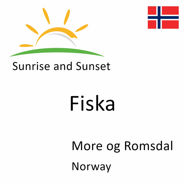 Sunrise and sunset times for Fiska, More og Romsdal, Norway