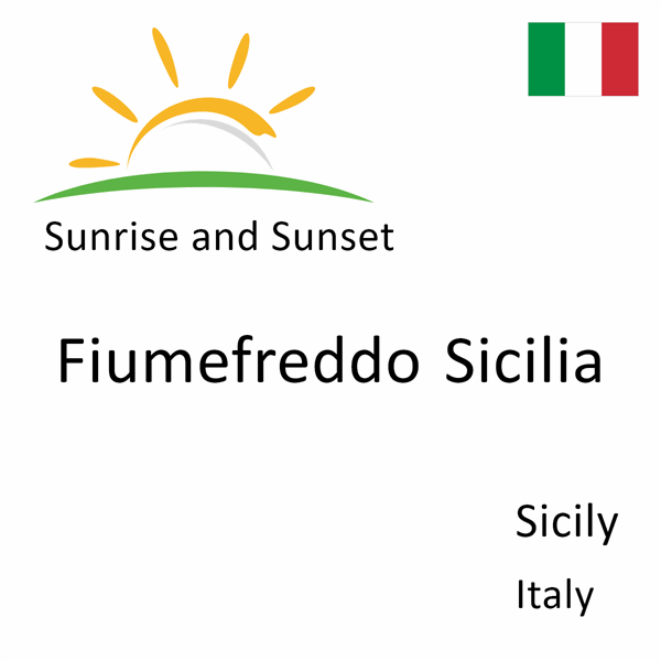 Sunrise and sunset times for Fiumefreddo Sicilia, Sicily, Italy