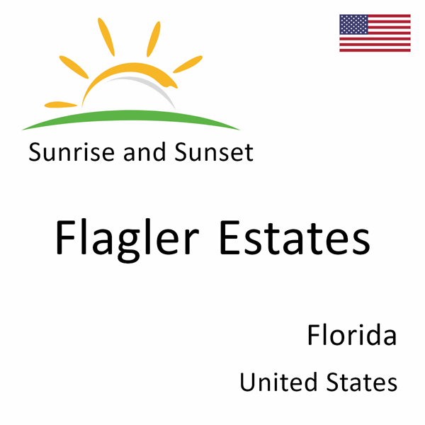 Sunrise and sunset times for Flagler Estates, Florida, United States