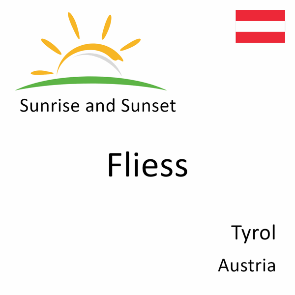 Sunrise and sunset times for Fliess, Tyrol, Austria