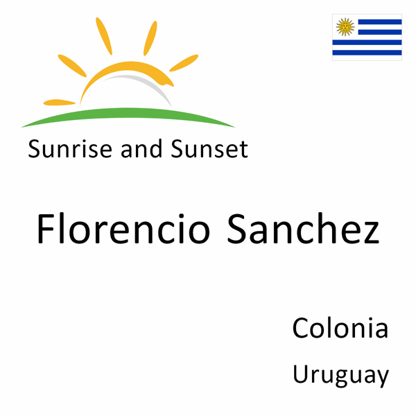 Sunrise and sunset times for Florencio Sanchez, Colonia, Uruguay