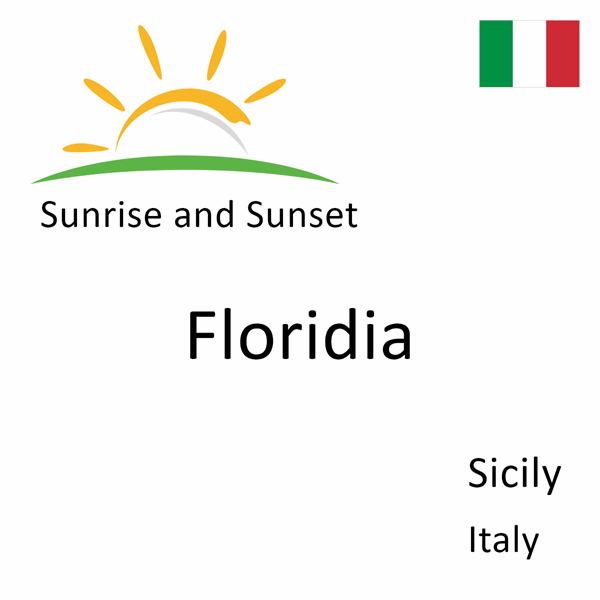Sunrise and sunset times for Floridia, Sicily, Italy