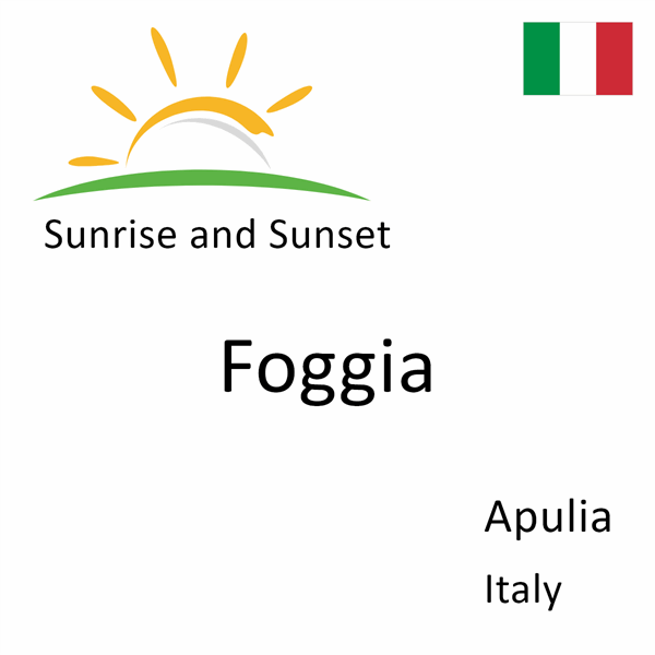 Sunrise and sunset times for Foggia, Apulia, Italy
