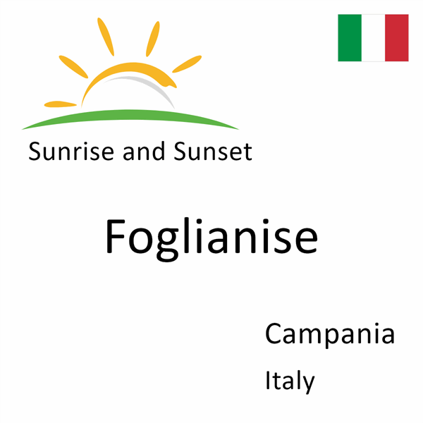 Sunrise and sunset times for Foglianise, Campania, Italy