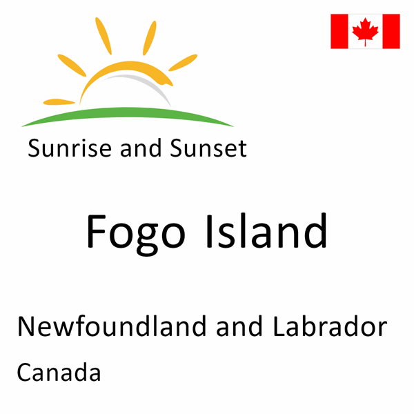 Sunrise and sunset times for Fogo Island, Newfoundland and Labrador, Canada