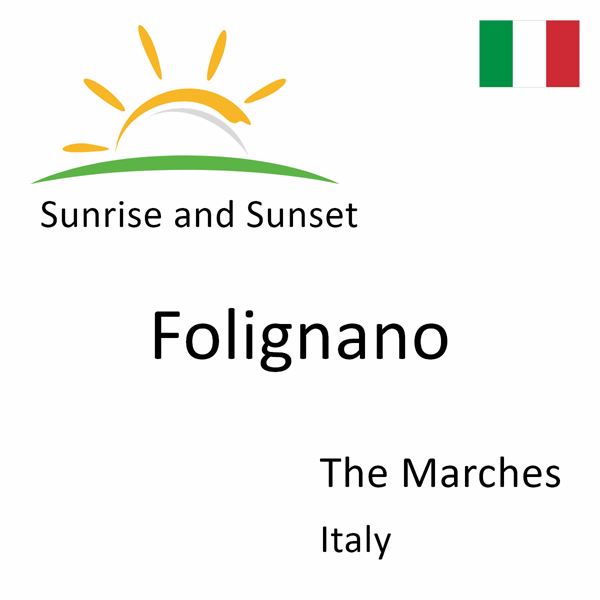 Sunrise and sunset times for Folignano, The Marches, Italy