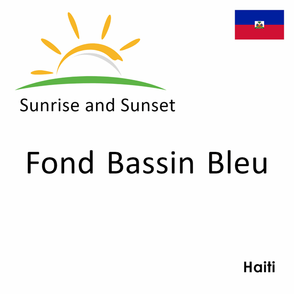 Sunrise and sunset times for Fond Bassin Bleu, Haiti