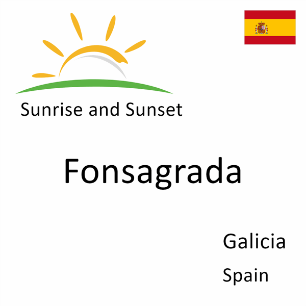 Sunrise and sunset times for Fonsagrada, Galicia, Spain