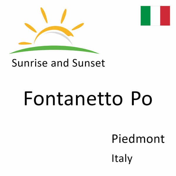 Sunrise and sunset times for Fontanetto Po, Piedmont, Italy