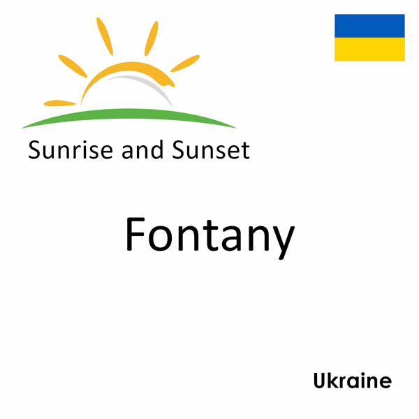 Sunrise and sunset times for Fontany, Ukraine