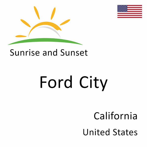 Sunrise and sunset times for Ford City, California, United States