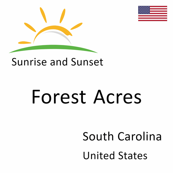 Sunrise and sunset times for Forest Acres, South Carolina, United States