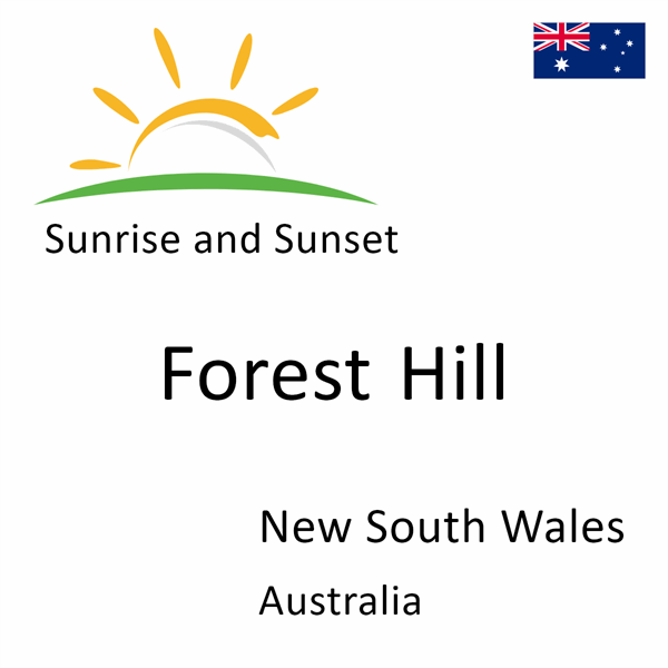 Sunrise and sunset times for Forest Hill, New South Wales, Australia