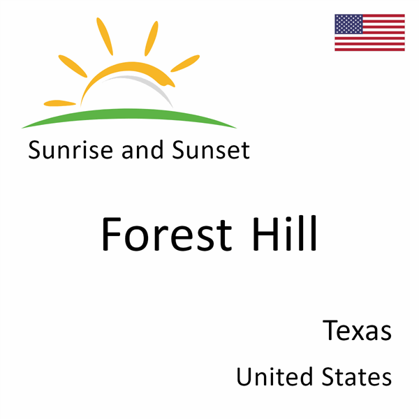 Sunrise and sunset times for Forest Hill, Texas, United States