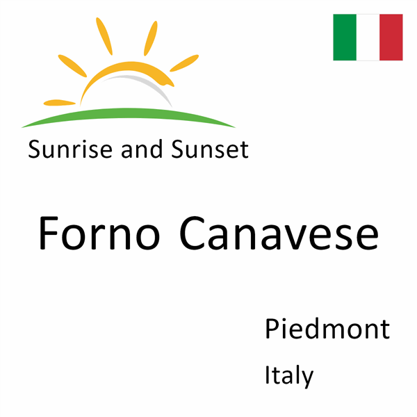 Sunrise and sunset times for Forno Canavese, Piedmont, Italy