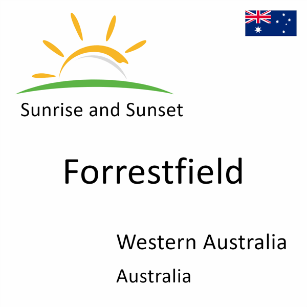 Sunrise and sunset times for Forrestfield, Western Australia, Australia
