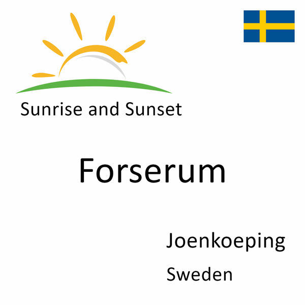 Sunrise and sunset times for Forserum, Joenkoeping, Sweden