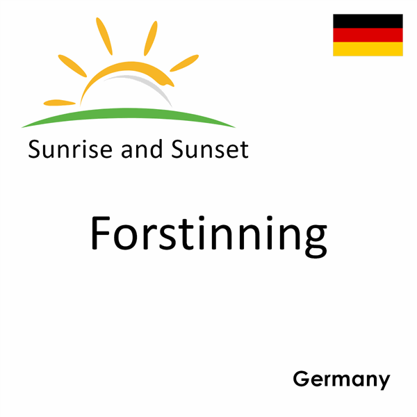 Sunrise and sunset times for Forstinning, Germany