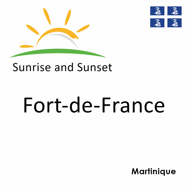 Sunrise and sunset times for Fort-de-France, Martinique