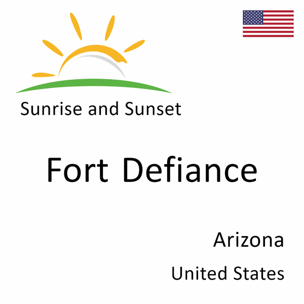 Sunrise and sunset times for Fort Defiance, Arizona, United States