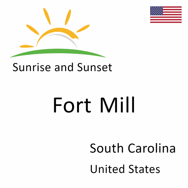 Sunrise and sunset times for Fort Mill, South Carolina, United States