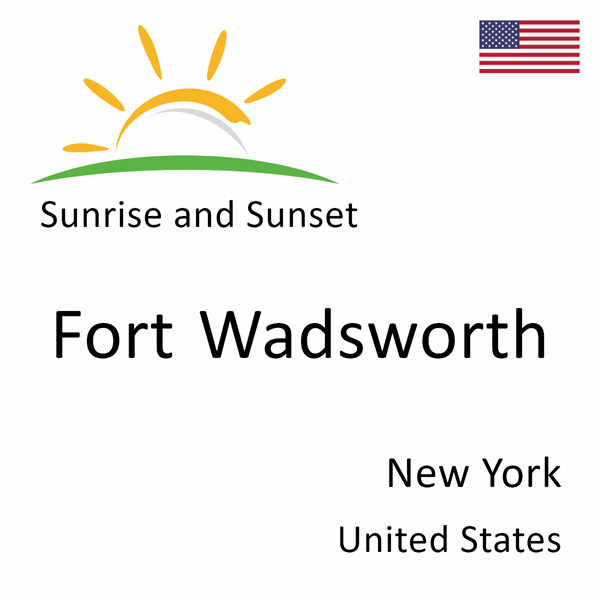 Sunrise and sunset times for Fort Wadsworth, New York, United States