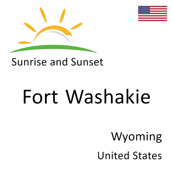 Sunrise and sunset times for Fort Washakie, Wyoming, United States