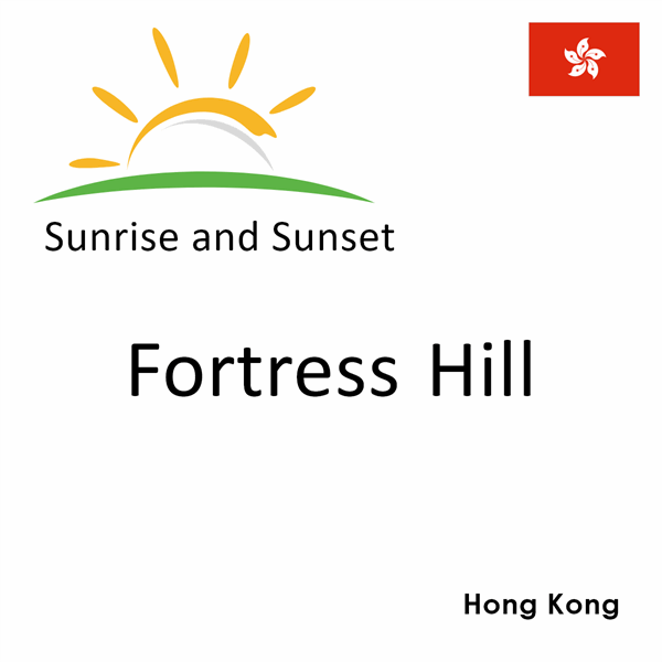 Sunrise and sunset times for Fortress Hill, Hong Kong