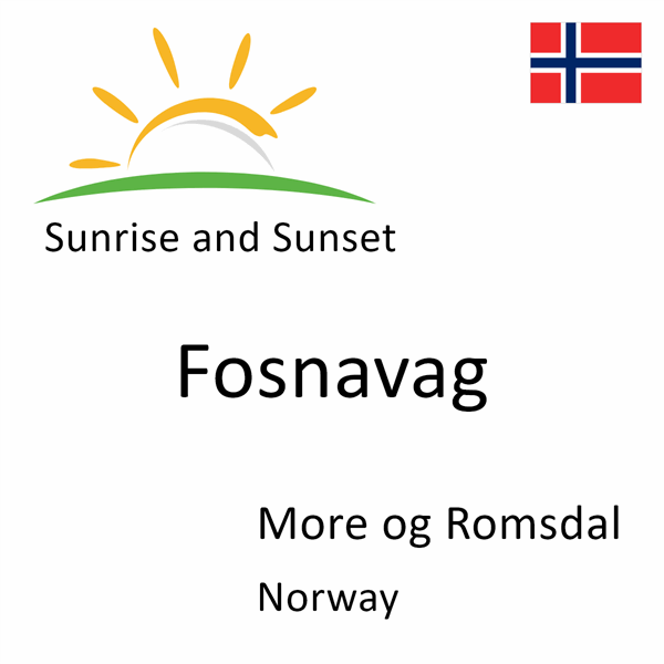 Sunrise and sunset times for Fosnavag, More og Romsdal, Norway