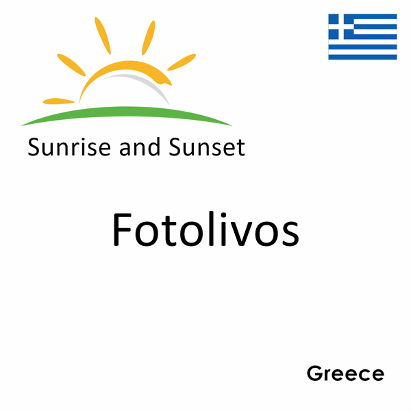 Sunrise and sunset times for Fotolivos, Greece