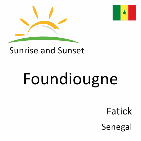 Sunrise and sunset times for Foundiougne, Fatick, Senegal