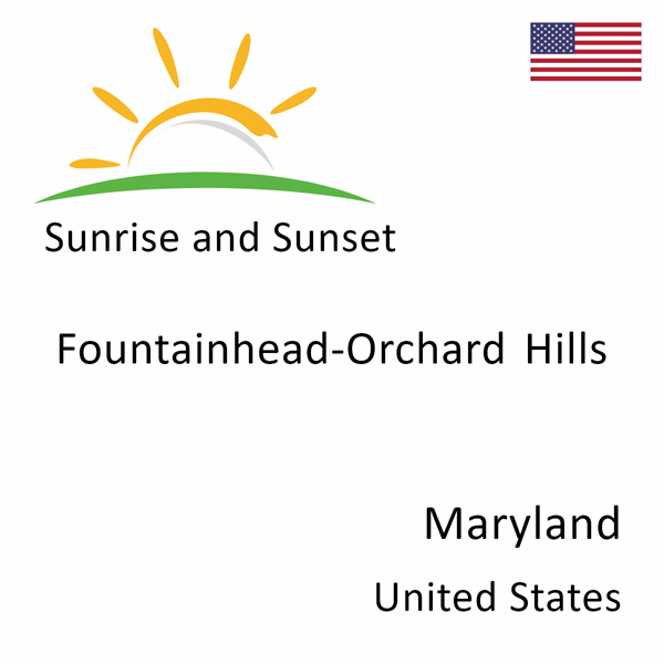 Sunrise and sunset times for Fountainhead-Orchard Hills, Maryland, United States