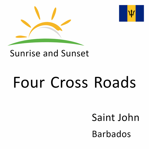 Sunrise and sunset times for Four Cross Roads, Saint John, Barbados