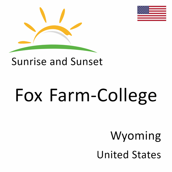 Sunrise and sunset times for Fox Farm-College, Wyoming, United States