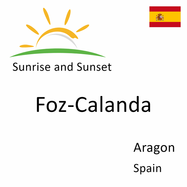 Sunrise and sunset times for Foz-Calanda, Aragon, Spain