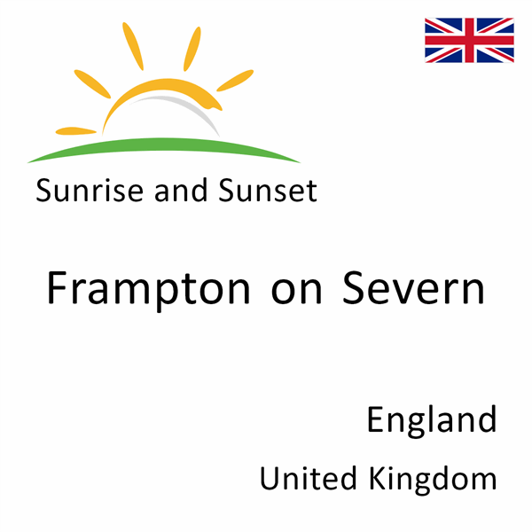 Sunrise and sunset times for Frampton on Severn, England, United Kingdom