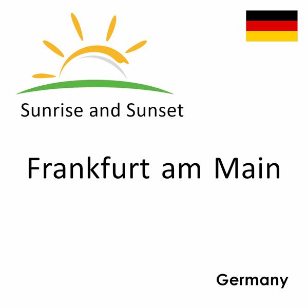 Sunrise and sunset times for Frankfurt am Main, Germany