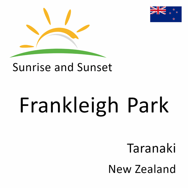 Sunrise and sunset times for Frankleigh Park, Taranaki, New Zealand