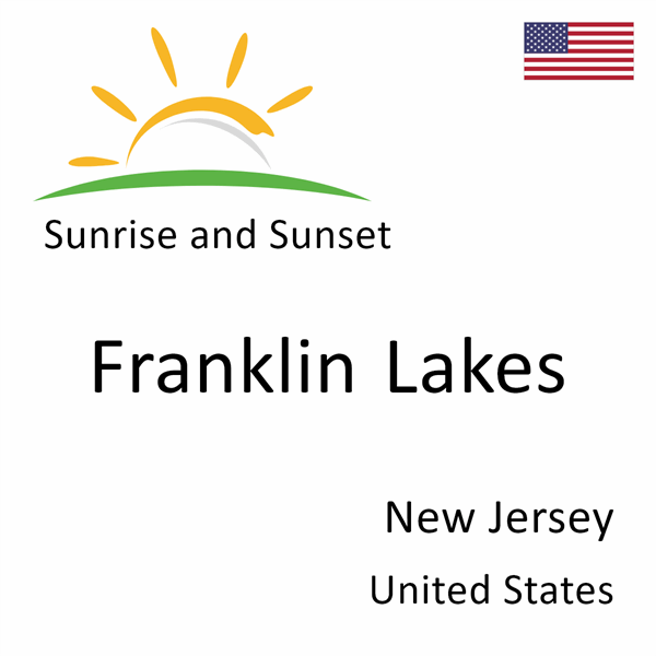 Sunrise and sunset times for Franklin Lakes, New Jersey, United States