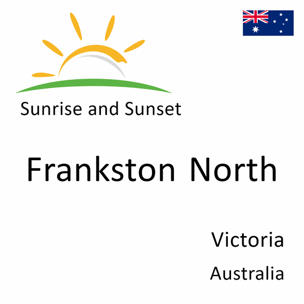 Sunrise and sunset times for Frankston North, Victoria, Australia