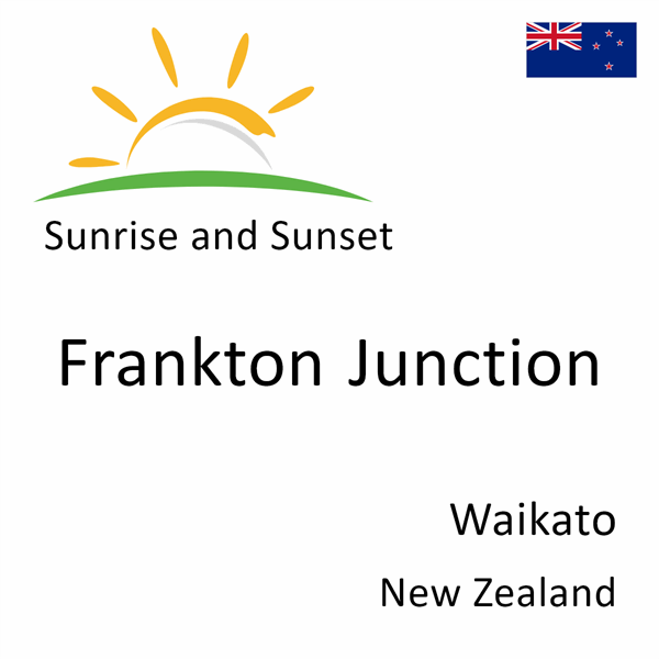 Sunrise and sunset times for Frankton Junction, Waikato, New Zealand