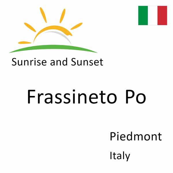 Sunrise and sunset times for Frassineto Po, Piedmont, Italy