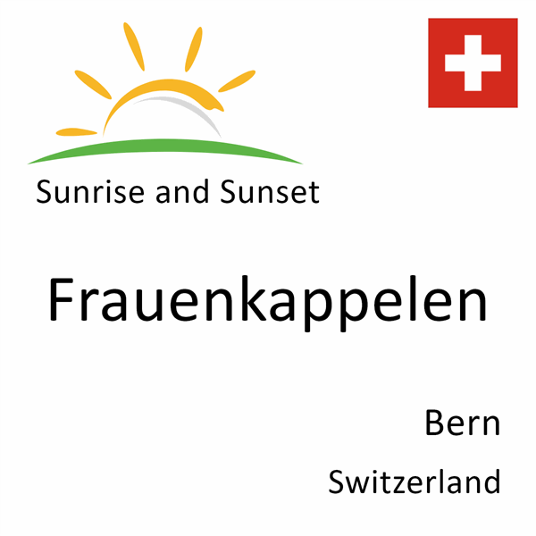 Sunrise and sunset times for Frauenkappelen, Bern, Switzerland