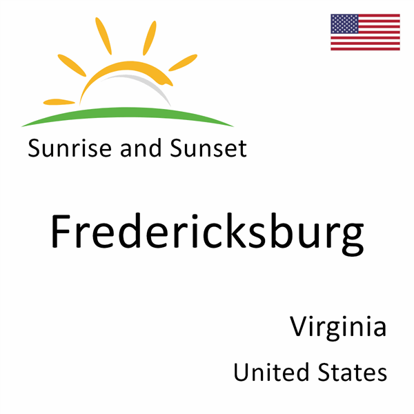 Sunrise and sunset times for Fredericksburg, Virginia, United States