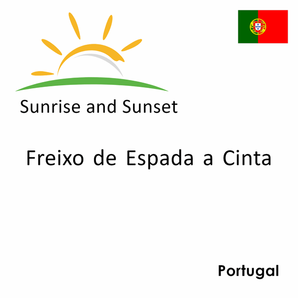 Sunrise and sunset times for Freixo de Espada a Cinta, Portugal