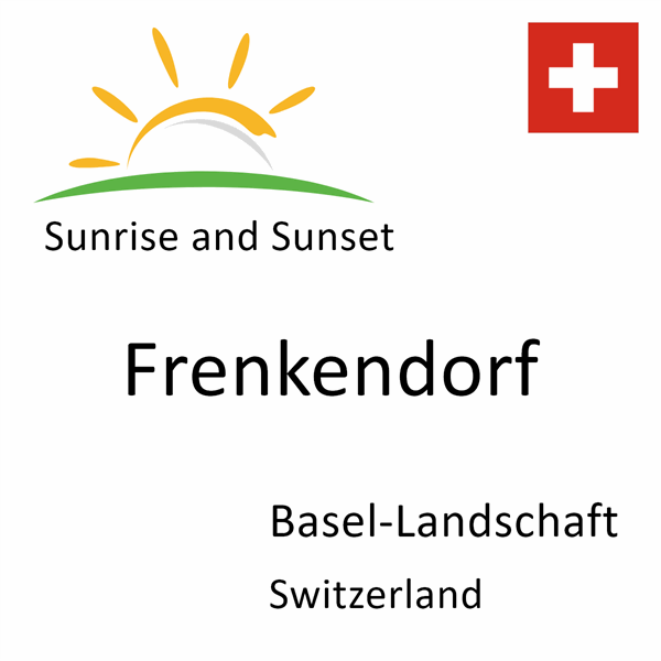 Sunrise and sunset times for Frenkendorf, Basel-Landschaft, Switzerland