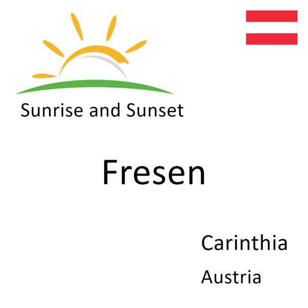 Sunrise and sunset times for Fresen, Carinthia, Austria