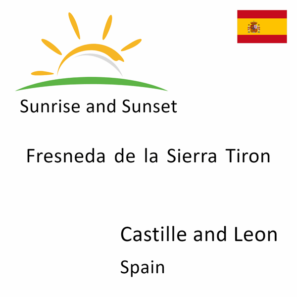 Sunrise and sunset times for Fresneda de la Sierra Tiron, Castille and Leon, Spain