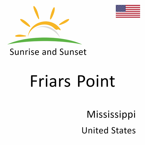 Sunrise and sunset times for Friars Point, Mississippi, United States